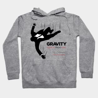 Gravity is just a theory too... Hoodie